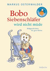 Bobo Siebenschläfer wird nicht müde