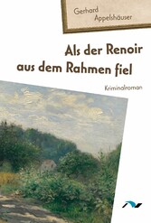 Als der Renoir aus dem Rahmen fiel