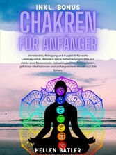 Chakren für Anfänger: Verständnis, Reinigung und Ausgleich für mehr Lebensqualität.