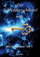 Der Schöpfungsschlüssel Band 1