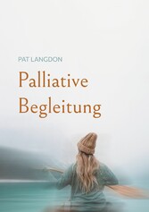 Palliative Begleitung