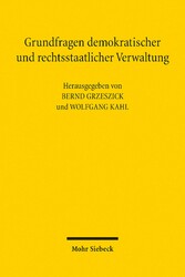 Grundfragen demokratischer und rechtsstaatlicher Verwaltung