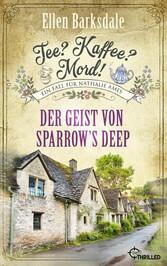 Tee? Kaffee? Mord! Der Geist von Sparrow's Deep