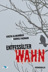 Entfesselter Wahn