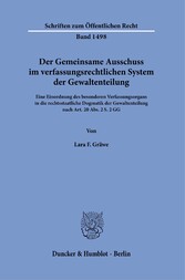 Der Gemeinsame Ausschuss im verfassungsrechtlichen System der Gewaltenteilung.