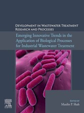 Emerging Innovative Trends in the Application of Biological Processes for Industrial Wastewater Treatment