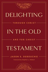 Delighting in the Old Testament