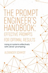 The Prompt Engineer's Handbook: Effective Prompts for Optimal Results