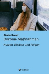 Corona-Maßnahmen - Nutzen, Risiken und Folgen