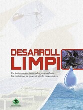 Desarrollo limpio. Un instrumento innovador para reducir las emisiones de gases de efecto invernadero