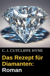 Das Rezept für Diamanten: Roman