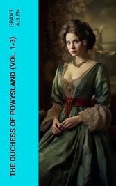 The Duchess of Powysland (Vol. 1-3)