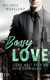 Bossy Love - Liebe hält sich an kein Drehbuch