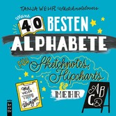 Meine 40 besten Alphabete Sketchnotes, Flipcharts &amp; mehr