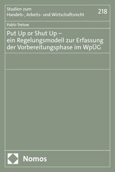 Put Up or Shut Up - ein Regelungsmodell zur Erfassung der Vorbereitungsphase im WpÜG