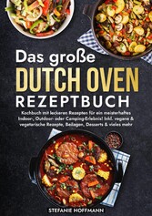 Das große Dutch Oven Rezeptbuch