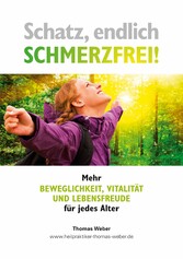 Schatz, endlich Schmerzfrei!