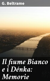 Il fiume Bianco e i Dénka: Memorie