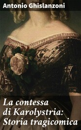 La contessa di Karolystria: Storia tragicomica