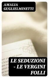 Le seduzioni - Le vergini folli