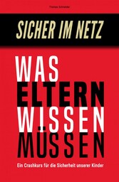 Sicher im Netz - Was Eltern wissen müssen