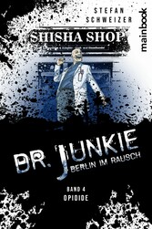 Dr. Junkie - Berlin im Rausch