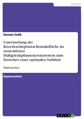 Untersuchung der Knochen/Implantat-Kontaktfläche im zementfreien Hüftgelenkpfannenersatzsystem zum Erreichen einer optimalen Stabilität