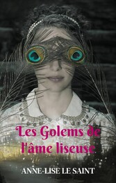 Les Golems de l&apos;âme liseuse