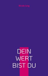 Dein Wert bist du