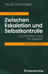 Zwischen Eskalation und Selbstkontrolle