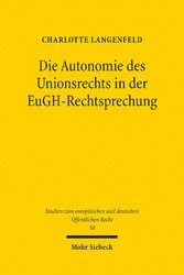 Die Autonomie des Unionsrechts in der EuGH-Rechtsprechung