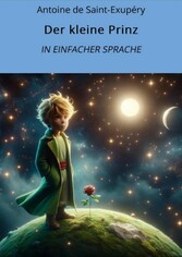 Der kleine Prinz: In Einfacher Sprache