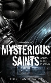 Mysterious Saints: Burn - Ashes - Phoenix