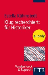 Klug recherchiert: für Historiker