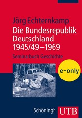 Die Bundesrepublik Deutschland 1945/49 - 1969