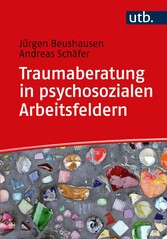 Traumaberatung in psychosozialen Arbeitsfeldern