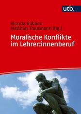 Moralische Konflikte im Lehrer:innenberuf