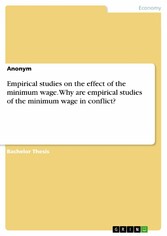 Empirical studies on the effect of the minimum wage. Why are empirical studies of the minimum wage in conflict?