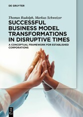 Successful Business Model Transformations in Disruptive Times