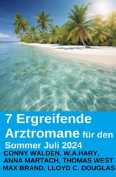 7 Ergreifende Arztromane für den Sommer Juli 2024