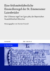 Eine frühmittelalterliche Einsiedlerregel der St. Emmeramer Laienbrüder