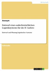 Entwurf eines außerbetrieblichen Logistiksystems für die IU Liefero