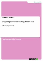 Erdgasexploration Bohrung Kempten I