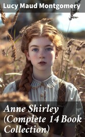 Anne Shirley (Complete 14 Book Collection)