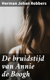 De bruidstijd van Annie de Boogh