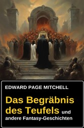 Das Begräbnis des Teufels und andere Fantasy-Geschichten