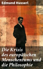 Die Krisis des europäischen Menschentums und die Philosophie