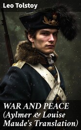 WAR AND PEACE (Aylmer & Louise Maude's Translation)