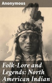 Folk-Lore and Legends: North American Indian