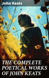 THE COMPLETE POETICAL WORKS OF JOHN KEATS